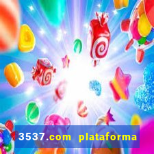 3537.com plataforma de jogos